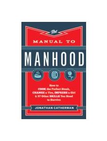 The Manual to Manhood - 9780800722296