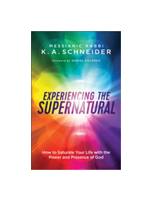 Experiencing the Supernatural - 9780800798376