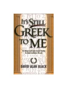 It's Still Greek to Me - 9780801021817