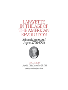 Lafayette in the Age of the American Revolution-Selected Letters and Papers, 1776-1790 - 9780801413360