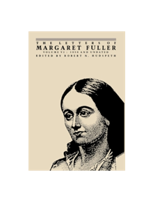 The Letters of Margaret Fuller - 9780801430695