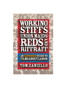 Working Stiffs, Union Maids, Reds, and Riffraff - 9780801440090