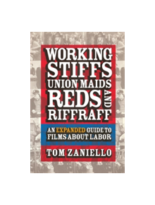 Working Stiffs, Union Maids, Reds, and Riffraff - 9780801488511