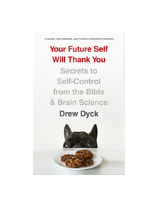 Your Future Self Will Thank You - 9780802418296