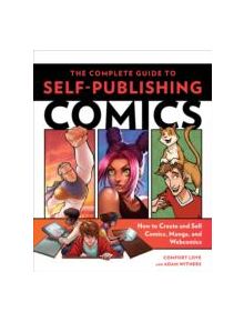 The Complete Guide To Self-Publishing Comics - 10589 - 9780804137805