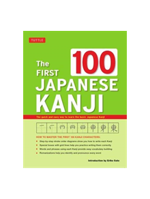 The First 100 Japanese Kanji - 9780804848275