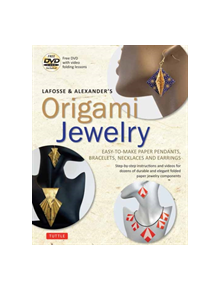 LaFosse and Alexander's Origami Jewelry - 9780804850582