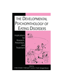 The Developmental Psychopathology of Eating Disorders - 9780805817478