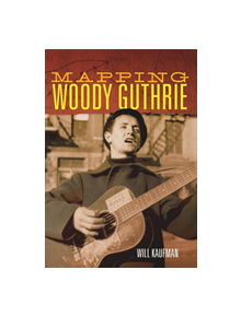 Mapping Woody Guthrie - 10576 - 9780806161785