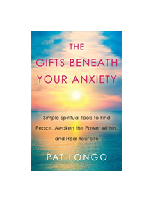 Gifts Beneath Your Anxiety - 9780806539430