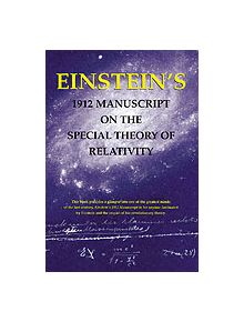 Einstein's 1912 Manuscript on the Theory of Relativity: a Facsimile - 9780807615324