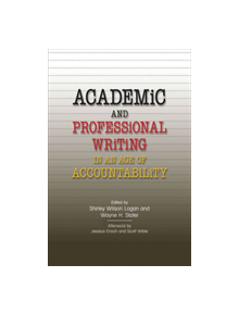 Academic and Professional Writing in an Age of Accountability - 9780809336913