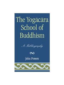 The Yogacara School of Buddhism - 9780810825024