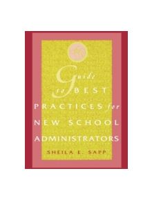 Guide to Best Practices for New School Administrators - 9780810837430