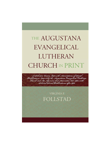 The Augustana Evangelical Lutheran Church in Print - 9780810858312