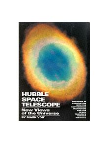 Hubble Space Telescope, The:New Views of the Universe - 9780810929234