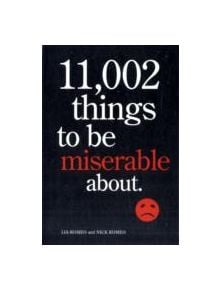 11,002 Things to Be Miserable About - 9780810983632