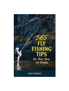 365 Fly-Fishing Tips for Trout, Bass, and Panfish - 9780811737852