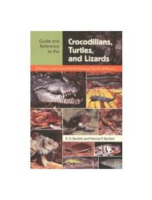 Guide and Reference to the Crocodilians, Turtles, and Lizards of Eastern and Central North America (North of Mexico) - 978081