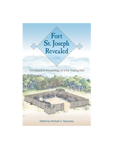 Fort St. Joseph Revealed - 9780813056425