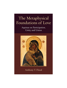 The Metaphysical Foundations of Love - 9780813231204