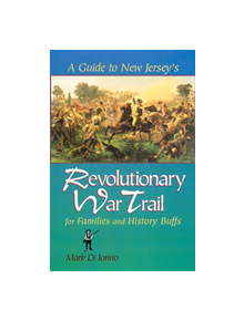 A Guide to New Jersey's Revolutionary War Trail - 9780813527703