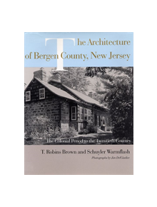 The Architecture of Bergen County, New Jersey - 9780813528670