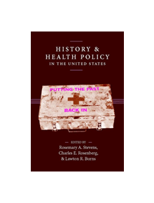 History and Health Policy in the United States - 9780813538372