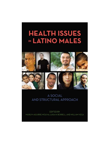 Health Issues in Latino Males - 9780813546032