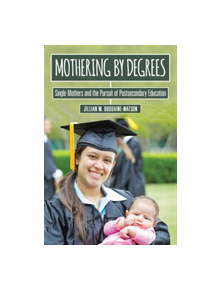 Mothering by Degrees - 9780813588438