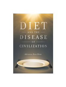 Diet and the Disease of Civilization - 9780813589640