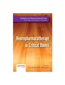 Neuropharmacotherapy in Critical Illness - 9780813590356