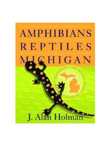 The Amphibians and Reptiles of Michigan - 9780814332399