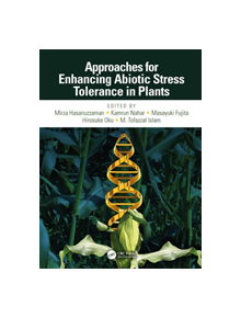 Approaches for Enhancing Abiotic Stress Tolerance in Plants - 9257 - 9780815346425