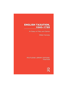 English Taxation, 1640-1799 - 9780815349600