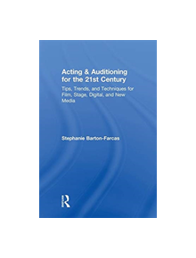 Acting & Auditioning for the 21st Century - 9780815352112