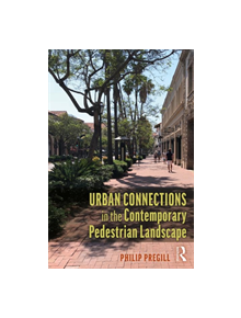 Urban Connections in the Contemporary Pedestrian Landscape - 9780815355588