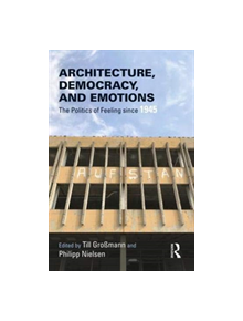 Architecture, Democracy and Emotions - 9780815357377