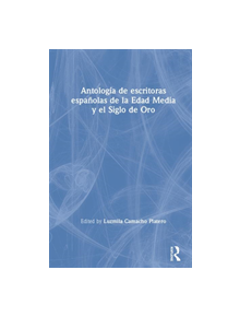 Antologia de escritoras espanolas de la Edad Media y el Siglo de Oro - 9780815358763