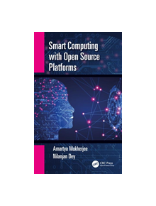 Smart Computing with Open Source Platforms - 9780815359555