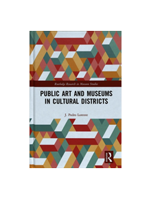 Public Art and Museums in Cultural Districts - 9780815359579