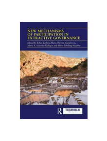 New Mechanisms of Participation in Extractive Governance - 9780815360476