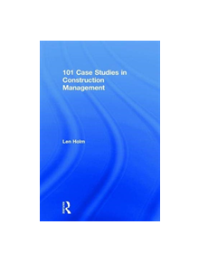 101 Case Studies in Construction Management - 9780815361978