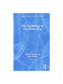 The Psychology of Dog Ownership - 9780815362432