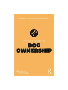 The Psychology of Dog Ownership - 9780815362449