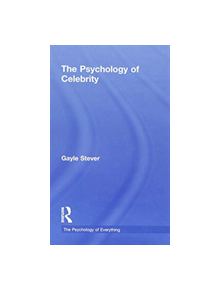 The Psychology of Celebrity - 9780815369554