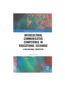 Intercultural Communicative Competence in Educational Exchange - 9780815369677