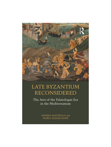 Late Byzantium Reconsidered - 9780815372868