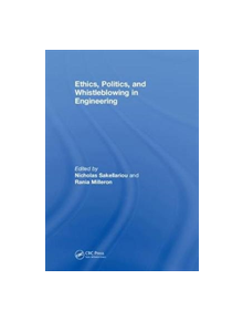 Ethics, Politics, and Whistleblowing in Engineering - 9780815374343