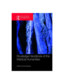 Routledge Handbook of the Medical Humanities - 9780815374619